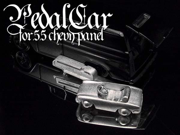 画像: HELLS DEPT 2011 【PEDAL CAR for '55 CHEVY PANEL】  WHITE METAL MADE　（送料サービス適用外）